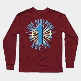 The birthday boy is 1 Long Sleeve T-Shirt